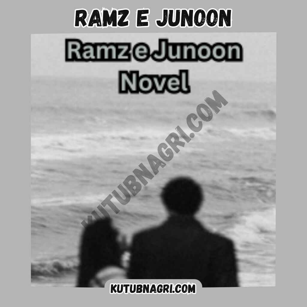 Ramz e Junoon Novel By Noor Asif Complete PDF