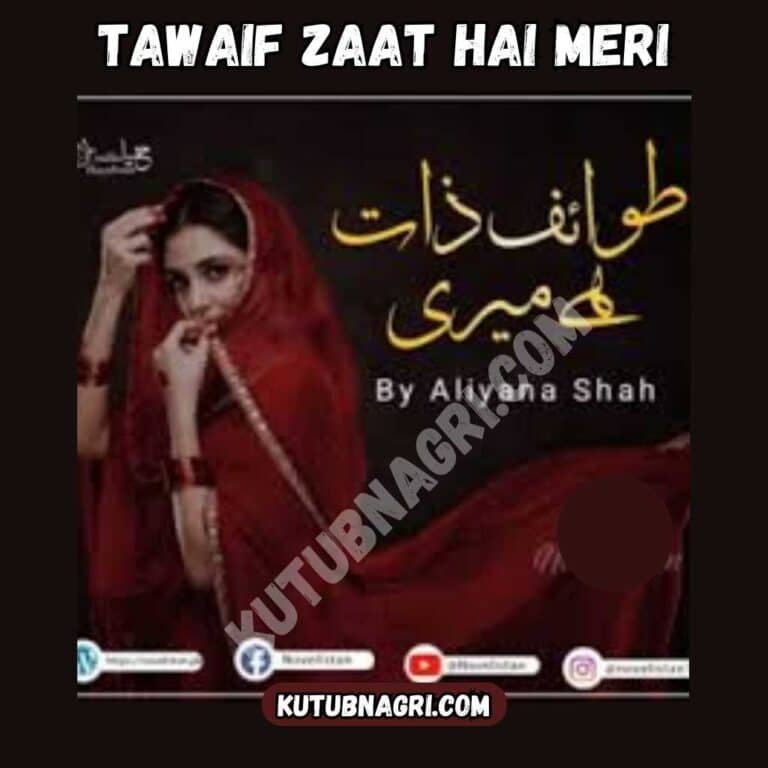 Tawaif Zaat Hai Meri Novel by Aliyana Shah Complete PDF