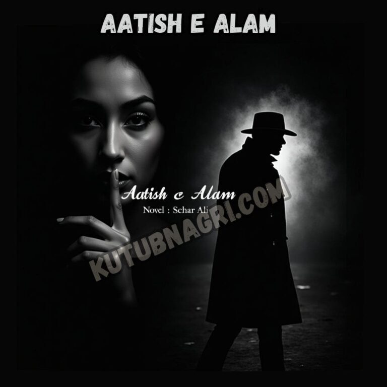 Aatish e Alam Novel by Sehar Ali