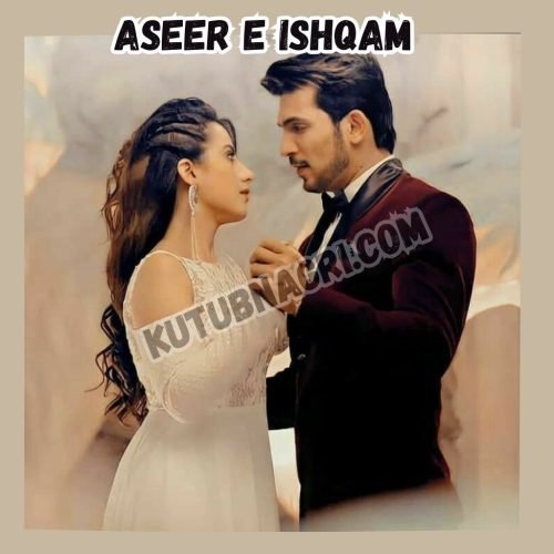 Aseer e Ishqam Novel by Areej Shah.