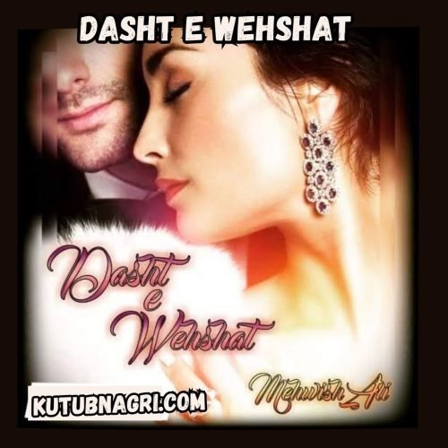 Dasht E Wehshat Novel by Mehwish Ali