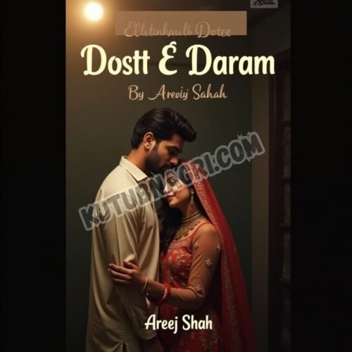 Dostt E Daram Novel By Areej Shah.