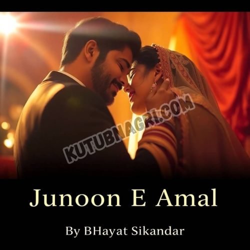 Junoon E Amal Novel By Hayat Sikandar Complete
