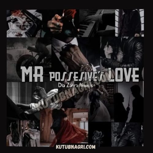 Mr Possesives Love Dia zahra novel.